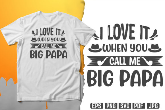 Call Me Big Papa SVG T-Shirt Design: Graphics for Print Templates