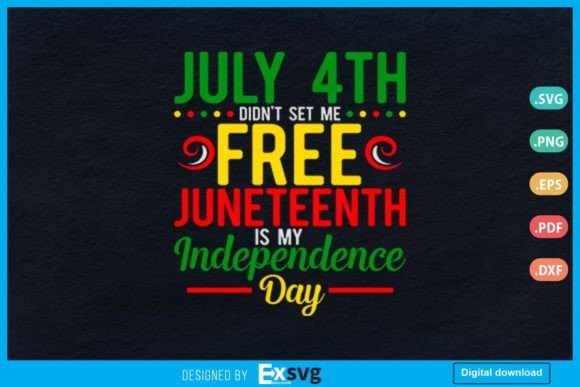 Free Juneteenth is My Independence Day