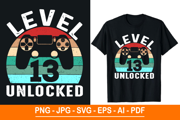 Level 13 Unlocked T-Shirt Design: Graphics & Print Templates Review