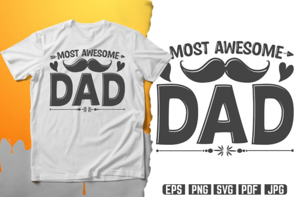 Most Awesome Dad Typography SVG T-Shirt Graphics Freebies