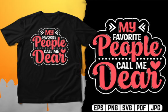 My Favorite People Call Me DEAR Graphics