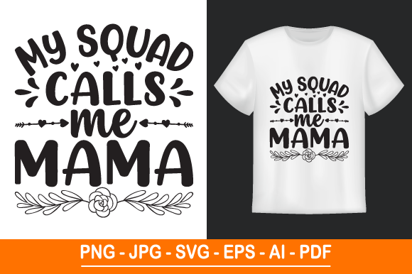 My Squad Calls Me Mama, T Shirt Design