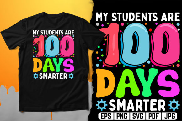 My Students Are 100 Days Smarter T-Shirt Graphics and Print Templates