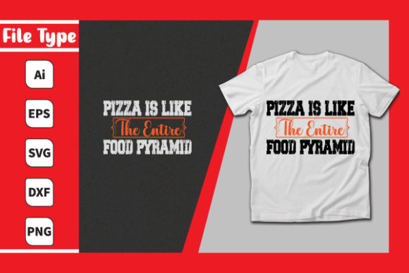 Pizza is Like the Entire Food Pyramid Graphics and Print Templates