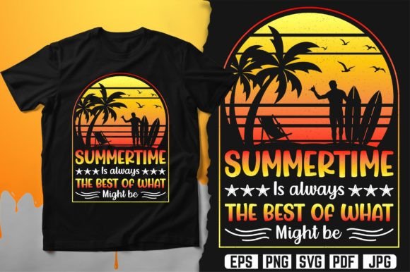 Summertime is Always the Best T-Shirt: Graphics & Print Templates