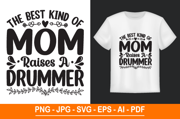 The Best Kind of Mom Raises a Drummer: Graphics & Print Templates