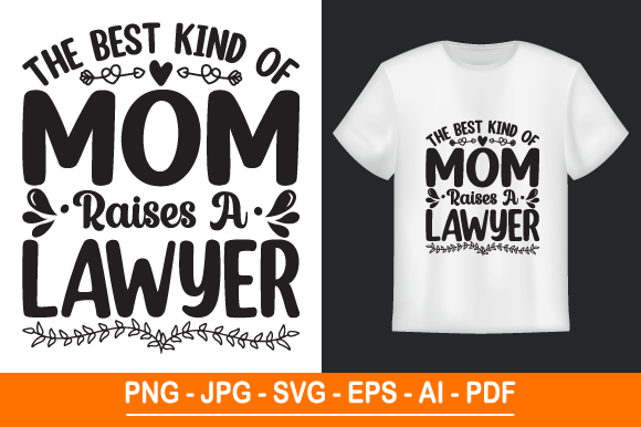 The Best Kind of Mom Raises a Lawyer Graphics