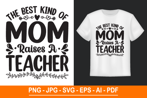 The Best Kind of Mom Raises a Teacher: Graphics & Print Templates
