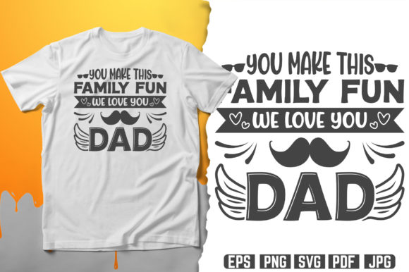 We Love You Dad SVG T-Shirt Design: Graphics for Print Templates