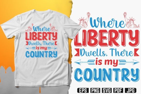 Where Liberty Dwells There is My Country