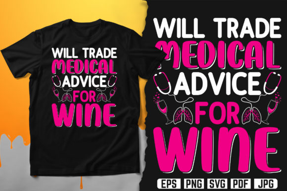 Will Trade Medical Advice for Wine: Graphics & Print Templates